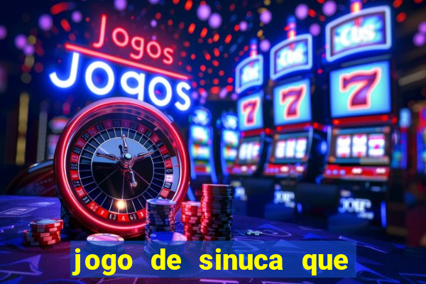 jogo de sinuca que ganha dinheiro de verdade